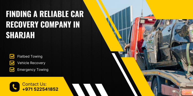 Finding a Reliable Car Recovery Company in Sharjah
