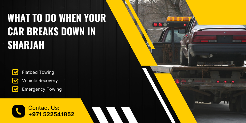 What to Do When Your Car Breaks Down in Sharjah – Complete Emergency Guide